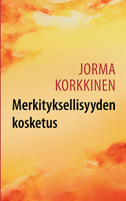 Omslagsbild för Merkityksellisyyden kosketus