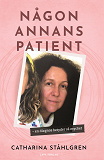 Cover for Någon annans patient - en diagnos betyder så mycket