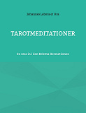 Omslagsbild för Tarotmeditationer: En resa in i den Kristna Hermetismen