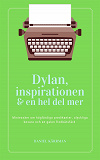 Cover for Dylan, inspirationen och en hel del mer