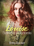 Omslagsbild för Systrarna på Grubbesta 3: Louise - historisk erotik