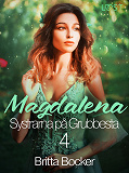 Omslagsbild för Systrarna på Grubbesta 4: Magdalena - historisk erotik