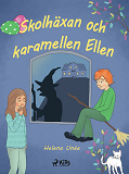 Omslagsbild för Skolhäxan och karamellen Ellen