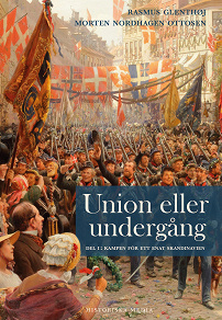 Omslagsbild för Union eller undergång. Del 1: Kampen för ett enat Skandinavien
