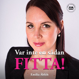 Omslagsbild för Var inte en sådan fitta!