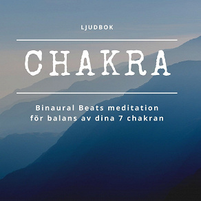 Cover for CHAKRA - Binaural Beats meditation för balans av dina 7 chakran