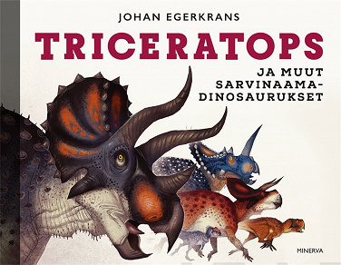 Omslagsbild för Triceratops ja muut sarvinaamadinosaurukset