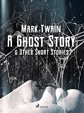 Cover for A Ghost Story & Other Short Stories