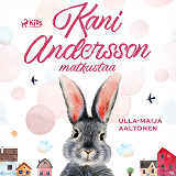 Cover for Kani Andersson matkustaa