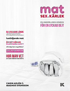 Cover for Mat, sex & kärlek : en annorlunda kokbok för en lyckad dejt