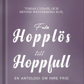 Omslagsbild för Från hopplös till hoppfull : En antologi om inre frid