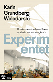 Omslagsbild för Experimentet : så blev den svenska skolan en av världens mest avreglerade