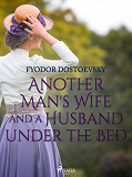 Omslagsbild för Another Man's Wife and a Husband Under the Bed