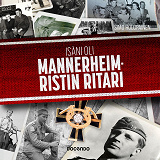 Omslagsbild för Isäni oli Mannerheim-ristin ritari