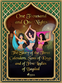 Omslagsbild för The Story of the Three Calenders, Sons of Kings, and of Five Ladies of Bagdad