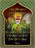 Omslagsbild för The Story of the Second Old Man, and of the Two Black Dogs