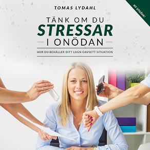 Cover for Tänk om du stressar i onödan : Hur du behåller ditt lugn oavsett situation