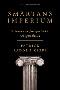 Omslagsbild för Smärtans imperium : berättelsen om familjen Sackler och opioidkrisen