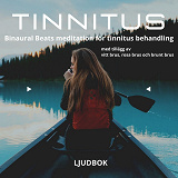 Cover for TINNITUS – Binaural Beats meditation för tinnitus behandling, med tillägg av vitt brus, rosa brus och brunt brus