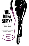 Omslagsbild för Vill du ha stryk? En bok om BDSM för nyfikna, utövare och alla andra