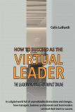 Cover for How To Succeed As The Virtual Leader