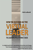 Omslagsbild för How To Succeed As The Virtual Leader