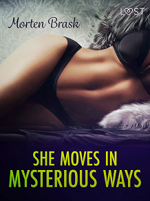 Cover for She moves in mysterious ways - erotisk novell