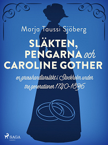 Cover for Släkten, pengarna och Caroline Gother