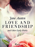Cover for Love and Friendship, and Other Early Works