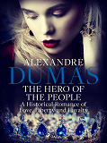Omslagsbild för The Hero of the People: A Historical Romance of Love, Liberty and Loyalty