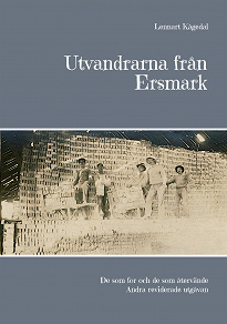 Omslagsbild för Utvandrarna från Ersmark: De som for och de som återvände Andra reviderade utgåvan