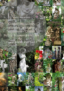 Omslagsbild för Klusteri politiikan, talouden ja taiteen välineenä - Cluster Policy, Economy and Art: Cluster Articles 2021, part 2