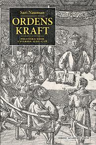 Omslagsbild för Ordens kraft : Politiska eder i Sverige 1520-1718