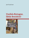 Omslagsbild för Unohda Bretagne, lähde Breizhiin!