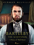 Cover for Bartleby the Scrivener, A Story of Wall Street