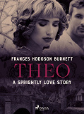 Omslagsbild för Theo - A Sprightly Love Story