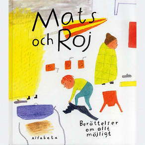 Cover for Mats och Roj : Berättelser om allt möjligt