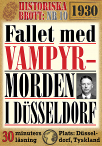 Cover for Fallet med vampyren i Düsseldorf 1930. 30 minuters true crime-läsning