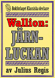 Omslagsbild för Problemjägaren Maurice Wallion: Järnluckan. Novell från 1930 kompletterad med fakta och ordlista