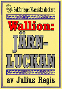 Omslagsbild för Problemjägaren Maurice Wallion: Järnluckan. Novell från 1930 kompletterad med fakta och ordlista