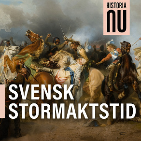 Cover for Historia Nu: Svensk stormaktstid