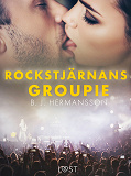 Omslagsbild för Rockstjärnans groupie - erotisk novell