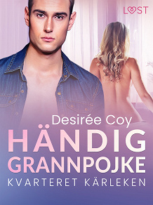 Cover for Kvarteret kärleken: Händig grannpojke - erotisk novell