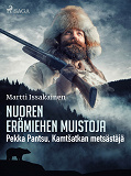 Cover for Nuoren erämiehen muistoja: Pekka Pantsu, Kamtšatkan metsästäjä