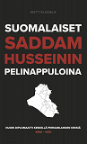 Cover for Suomalaiset Saddam Husseinin pelinappuloina: Nuori diplomaatti keskellä Persianlahden kriisiä 1990-1991