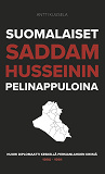 Omslagsbild för Suomalaiset Saddam Husseinin pelinappuloina: Nuori diplomaatti keskellä Persianlahden kriisiä 1990-1991