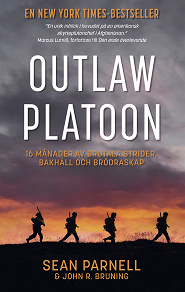 Cover for Outlaw platoon : 16 månader av brutala strider, bakhåll och brödraskap