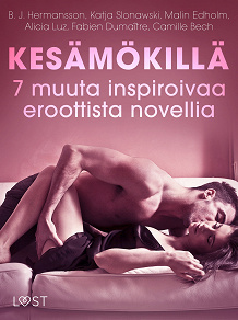Cover for Kesämökillä - 7 muuta inspiroivaa eroottista novellia