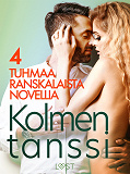 Omslagsbild för Kolmen tanssi - 4 tuhmaa ranskalaista novellia