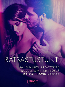 Omslagsbild för Ratsastustunti ja 15 muuta eroottista novellia yhteistyössä Erika Lustin kanssa